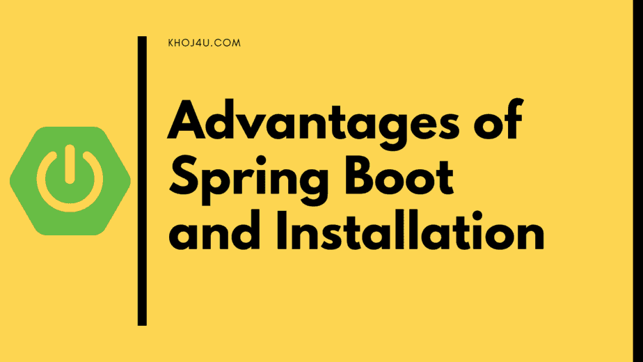 Advantages of Spring Boot and Spring Boot Installation - TutorialCup