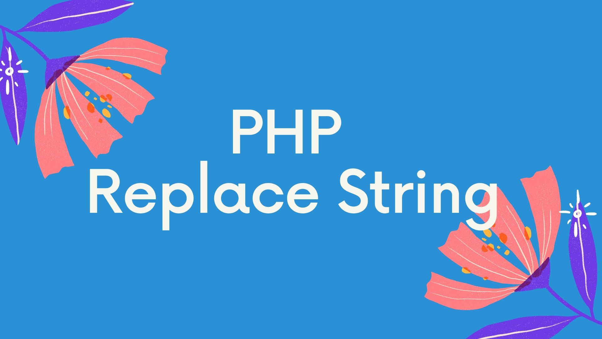 PHP replace string - str_replace() Function - Replace Word  