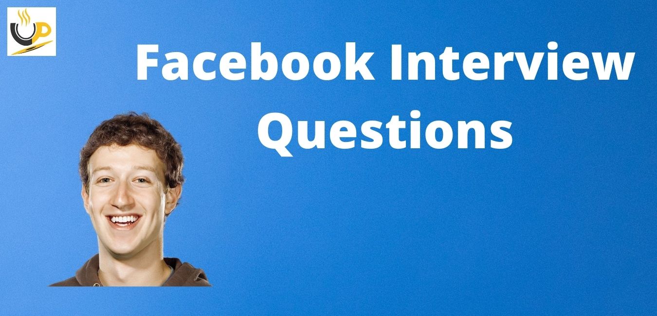Facebook အင်တာဗျူးမေးခွန်းများ